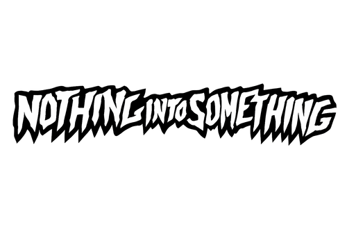 Nothing Into Something 